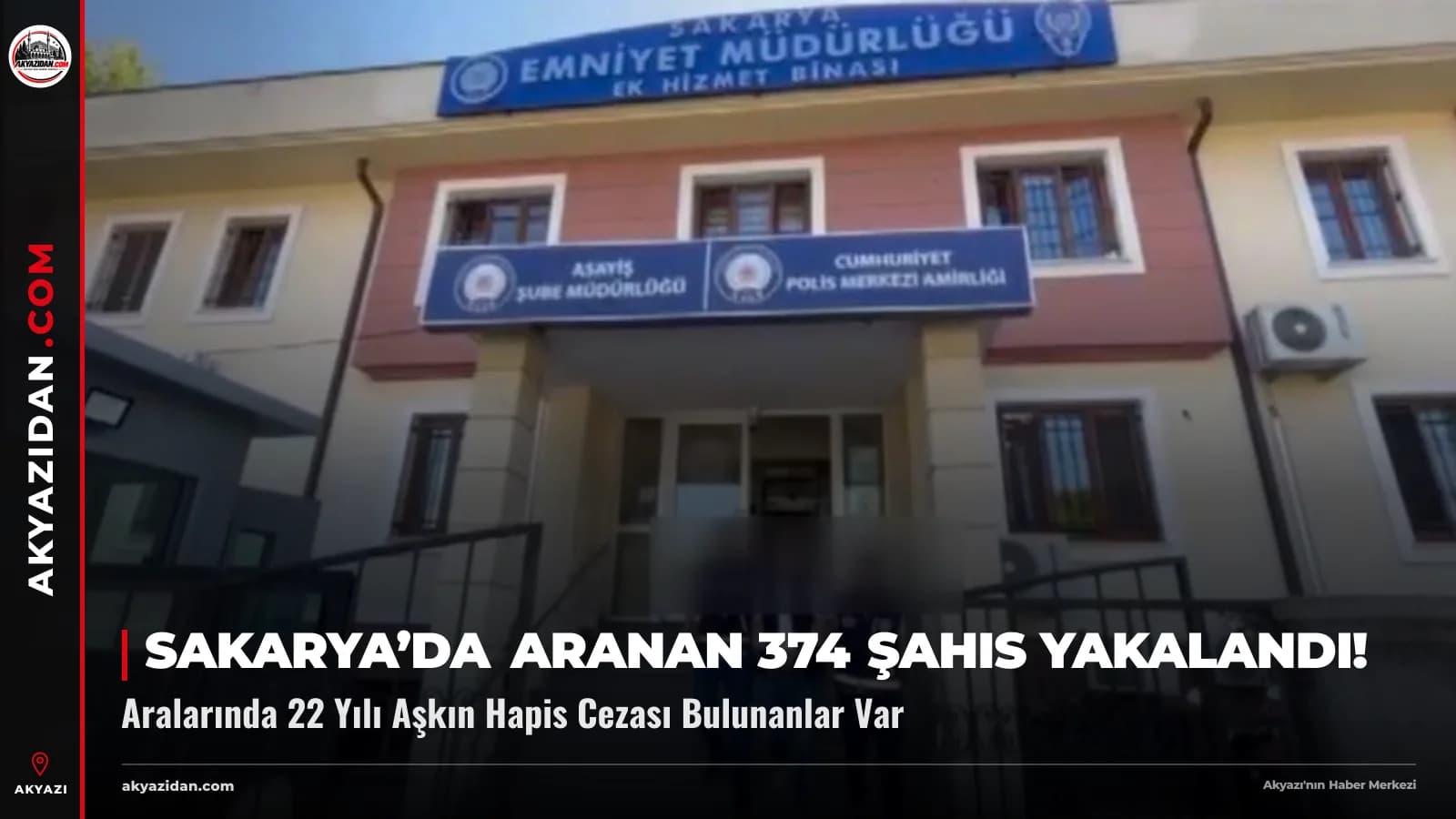 Sakarya’da Aranan 374 Şahıs Yakalandı! Aralarında 22 Yılı Aşkın Hapis Cezası Bulunanlar Var