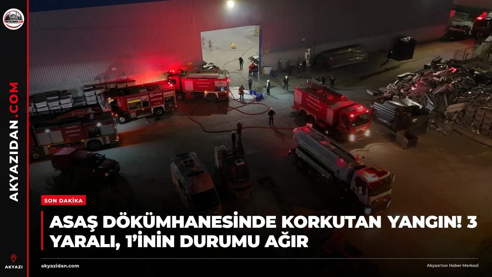 SON DAKİKA: ASAŞ Dökümhanesinde Korkutan Yangın! 3 Yaralı, 1’inin Durumu Ağır