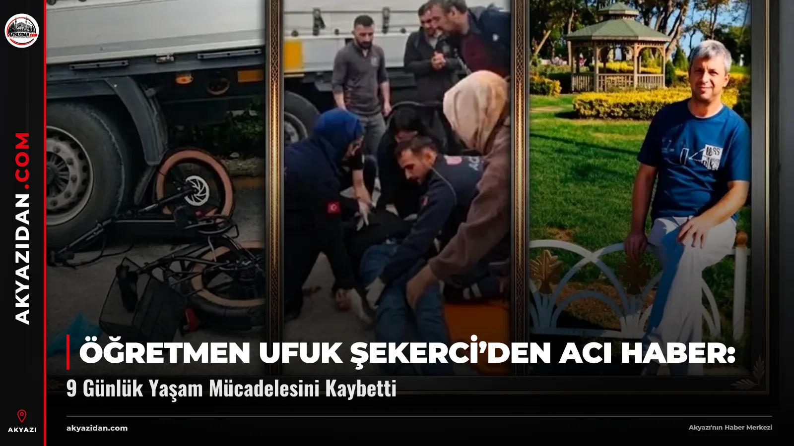 Öğretmen Ufuk Şekerci’den Acı Haber: 9 Günlük Yaşam Mücadelesini Kaybetti