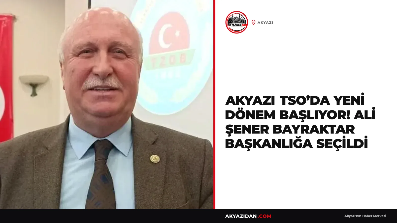Akyazı TSO’da Yeni Dönem Başlıyor! Ali Şener Bayraktar Başkanlığa Seçildi