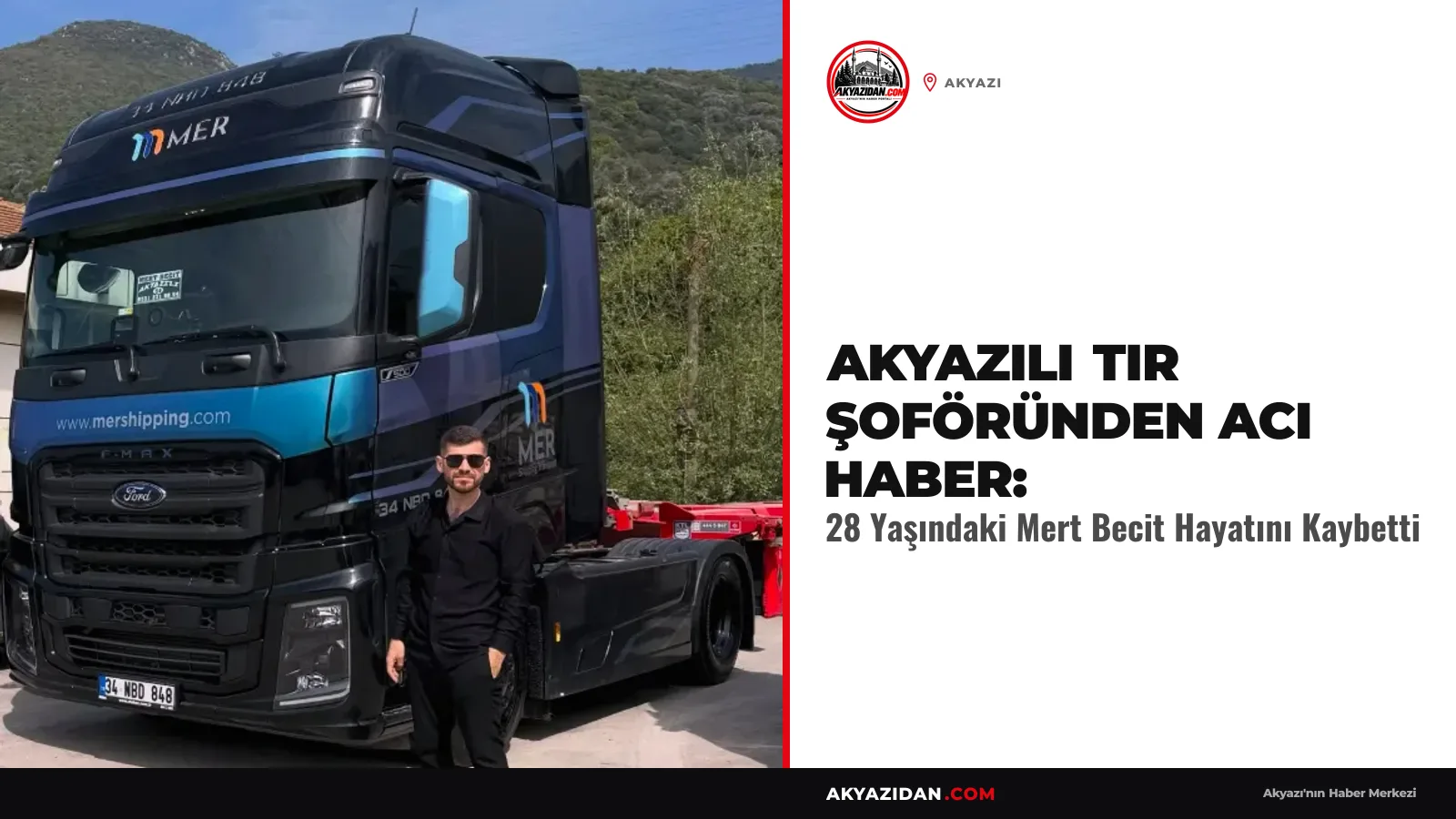 Akyazı’ya Acı Haber! 28 Yaşındaki Mert Becit Hayatını Kaybetti